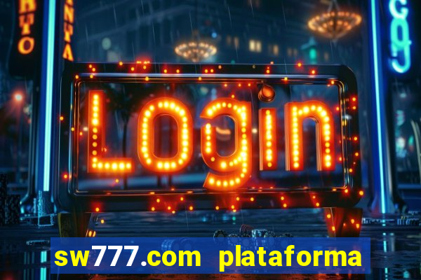 sw777.com plataforma cassino online